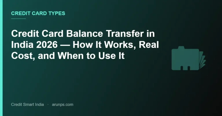 Credit Card Balance Transfer in India 2026 — How It Works, Real Cost, and When to Use It