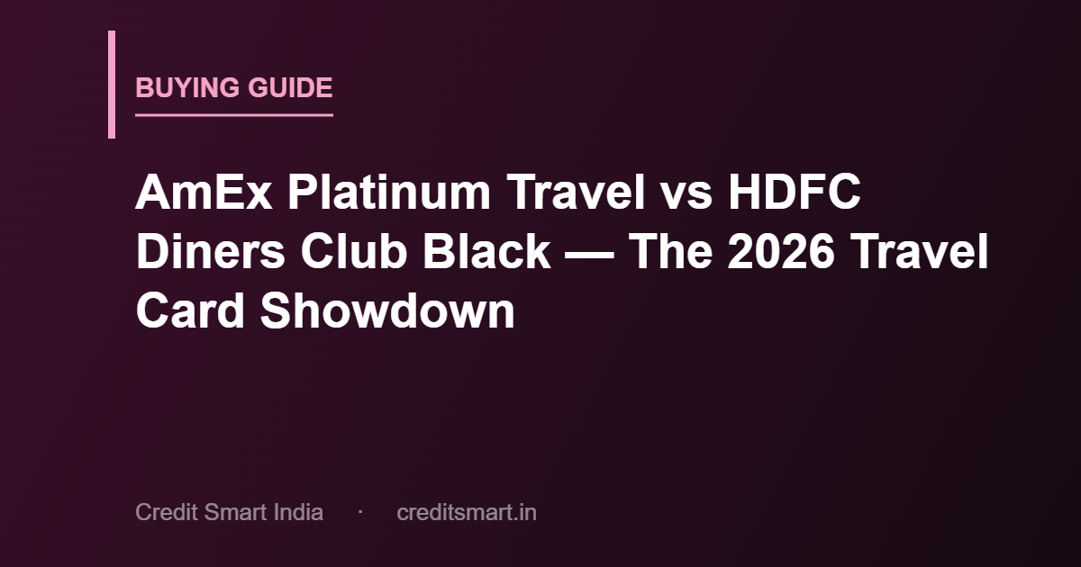 amex-platinum-travel-vs-hdfc-diners-black-cover-cs