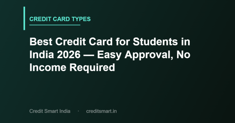 Best Credit Card for Students in India 2026 — Easy Approval, No Income Required