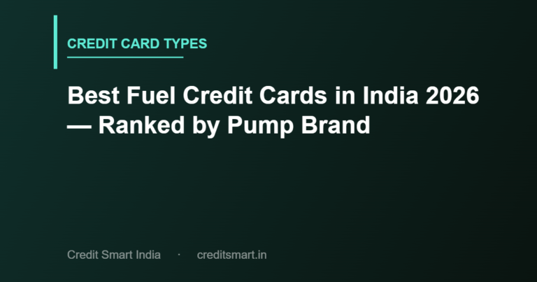 Best Fuel Credit Cards in India 2026 — Ranked by Pump Brand