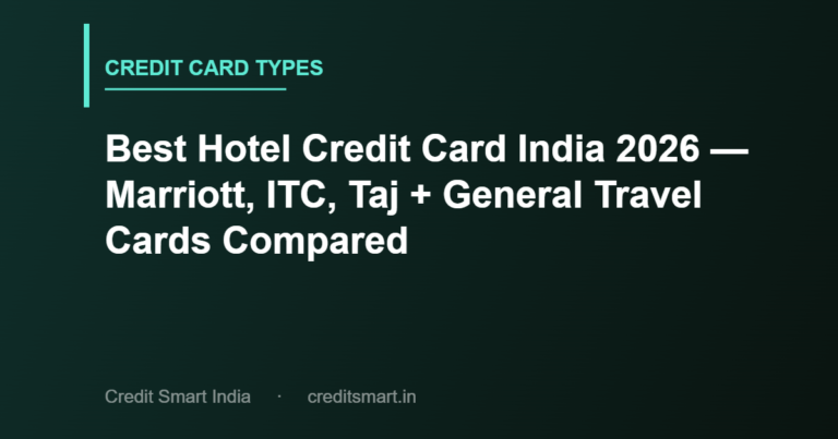 Best Hotel Credit Card India 2026 — Marriott, ITC, Taj + General Travel Cards Compared