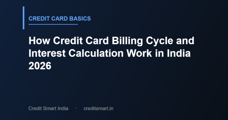How Credit Card Billing Cycle and Interest Calculation Work in India 2026