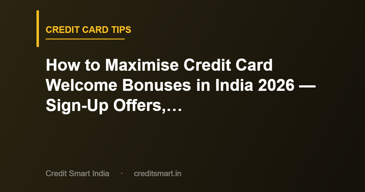 how-to-maximise-credit-card-welcome-bonuses-cover-cs