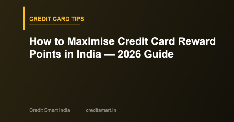How to Maximise Credit Card Reward Points in India — 2026 Guide