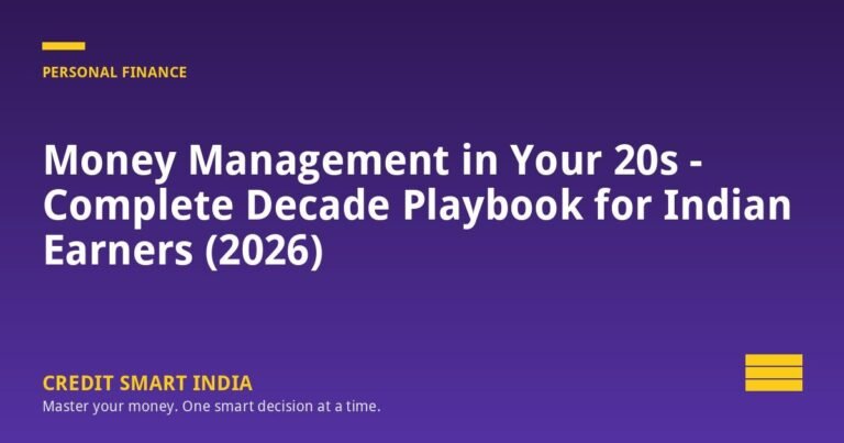 Money Management in Your 20s — Complete Decade Playbook for Indian Earners (2026)