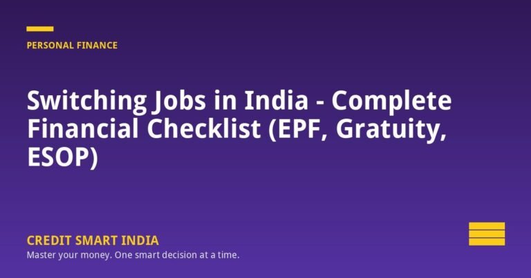 Switching Jobs in India — Complete Financial Checklist (EPF, Gratuity, ESOP)