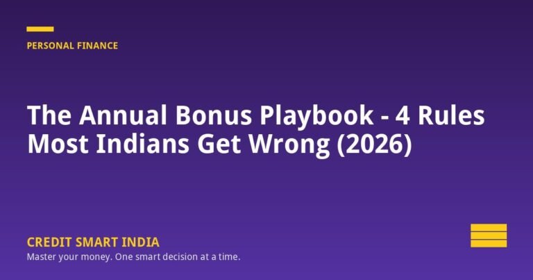 The Annual Bonus Playbook – 4 Rules Most Indians Get Wrong (2026)