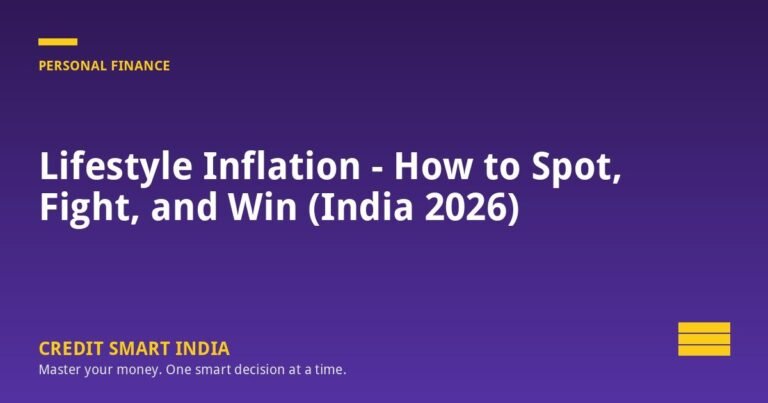 Lifestyle Inflation – How to Spot, Fight, and Win (India 2026)