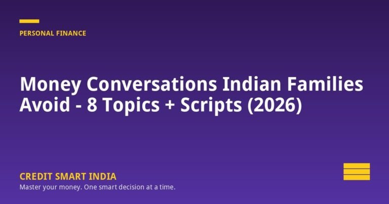 Money Conversations Indian Families Avoid – 8 Topics + Scripts (2026)