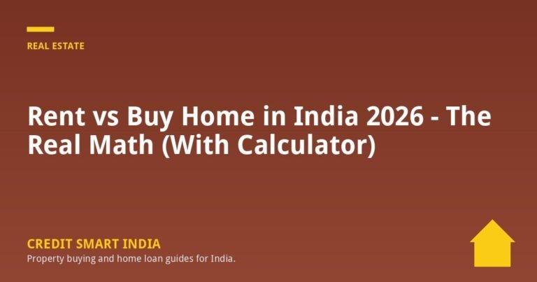 Rent vs Buy Home in India 2026 – The Real Math (With Calculator)