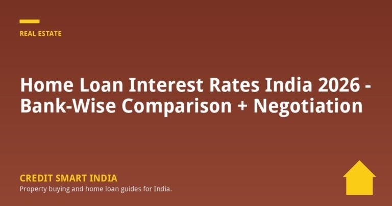 Home Loan Interest Rates India 2026 – Bank-Wise Comparison + Negotiation
