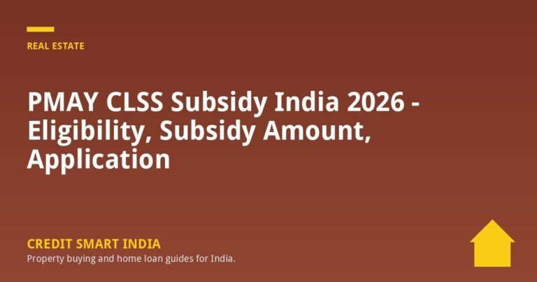 PMAY CLSS Subsidy India 2026 – Eligibility, Subsidy Amount, Application