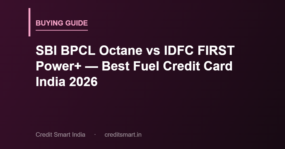 sbi-bpcl-octane-vs-idfc-first-power-plus-cover-cs