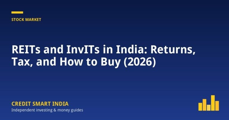 REITs and InvITs in India: Returns, Tax, and How to Buy (2026)