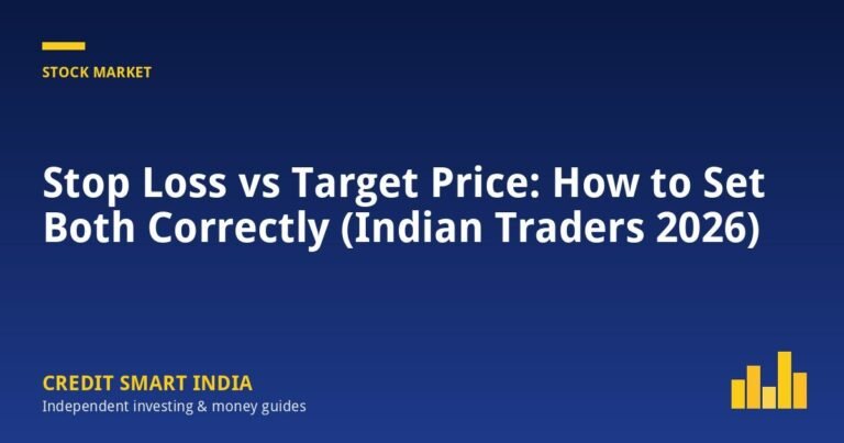 Stop Loss vs Target Price: How to Set Both Correctly (Indian Traders 2026)