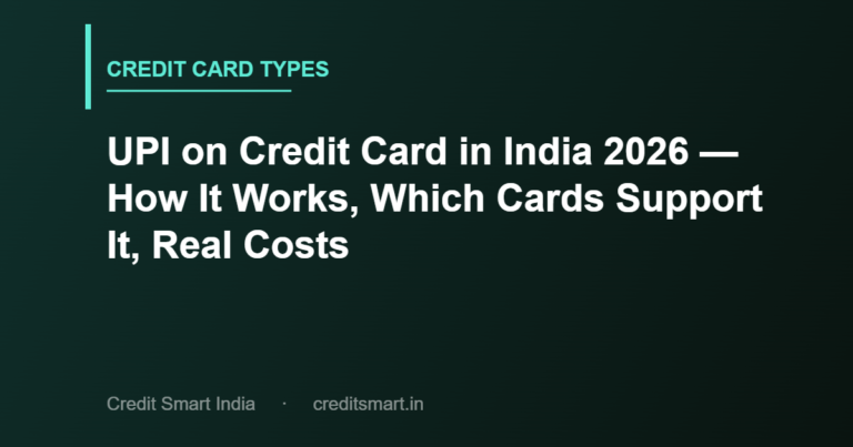 UPI on Credit Card in India 2026 — How It Works, Which Cards Support It, Real Costs