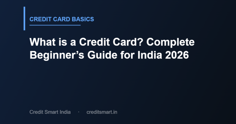 What is a Credit Card? Complete Beginner’s Guide for India 2026